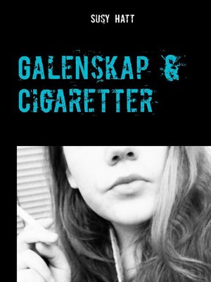 cover image of Galenskap & Cigaretter